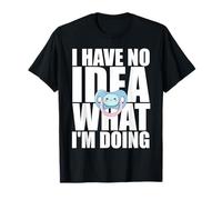 Je n'ai Aucune idée de ce Que Je Fais Sucette drôle Nouveau T-Shirt