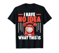 Je n'ai Aucune idée de ce Qu'est ce téléphone Fixe rétro des années 80 T-Shirt