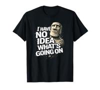 Je n'ai Aucune idée de ce Qui se Passe Design Humour Moai T-Shirt