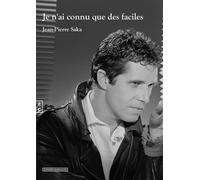Je n'ai connu que des faciles - Jean-Pierre Saka - Complicites Eds - broché - Essai