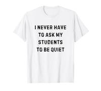 Je n'ai jamais à demander à mes étudiants de se taire White Lie Party T-Shirt