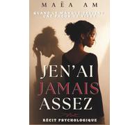 JE N'AI JAMAIS ASSEZ: UN RÉCIT SUR L'ARGENT, LA VALEUR DE SOI ET LA PEUR DE MANQUER