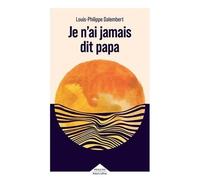 Louis-Philippe Dalembert – Je n'ai jamais dit papa – Roman – broché