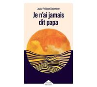 Louis-Philippe Dalembert – Je n'ai jamais dit papa – Roman – broché