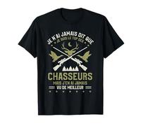 Je N'ai Jamais Dit Que Je Suis Le Top Des Chasseurs T-Shirt