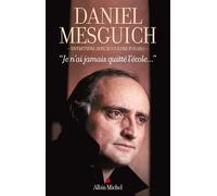 Je n'ai jamais quitté l'école... Entretiens avec Rodolphe Fouano - Daniel Mesguich - Albin Michel - broché - Essai