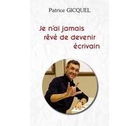 Je N'ai Jamais Rêvé De Devenir Écrivain