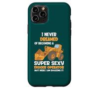 Je n'ai jamais rêvé de Devenir Une opératrice de Pelleteuse Super Sexy Coque pour iPhone 11 Pro