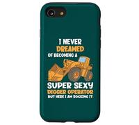 Je n'ai jamais rêvé de Devenir Une opératrice de Pelleteuse Super Sexy Coque pour iPhone SE (2020) / 7/8