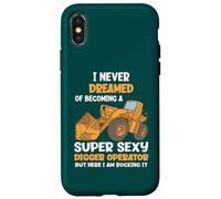 Je n'ai jamais rêvé de Devenir Une opératrice de Pelleteuse Super Sexy Coque pour iPhone X/XS