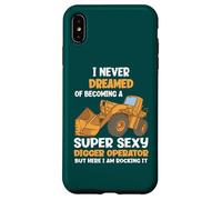 Je n'ai jamais rêvé de Devenir Une opératrice de Pelleteuse Super Sexy Coque pour iPhone XS Max