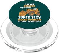 Je n'ai jamais rêvé de Devenir Une opératrice de Pelleteuse Super Sexy PopSockets PopGrip pour MagSafe