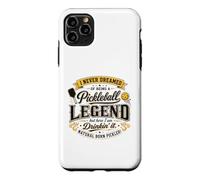 Je n'ai jamais rêvé d'être Une légende du Pickleball en Le Buvant Coque pour iPhone 11 Pro Max