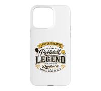 Je n'ai jamais rêvé d'être Une légende du Pickleball en Le Buvant Coque pour iPhone 15 Pro Max