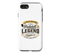 Je n'ai jamais rêvé d'être Une légende du Pickleball en Le Buvant Coque pour iPhone SE (2020) / 7/8