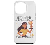 Je n'ai jamais rêvé Que Je Serais la Meilleure Maman Coque pour iPhone 13 Pro