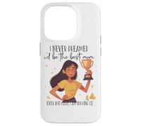 Je n'ai jamais rêvé Que Je Serais la Meilleure Maman Coque pour iPhone 14 Pro