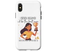 Je n'ai jamais rêvé Que Je Serais la Meilleure Maman Coque pour iPhone X/XS