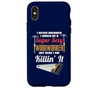 Je n'ai jamais rêvé Que Je Serais Une menuisière Super Sexy Coque pour iPhone X/XS