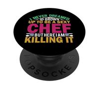 Je n'ai jamais rêvé qu'un Jour Je Serais Une Chef Sexy PopSockets PopGrip Adhésif