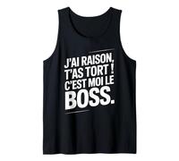 Je n'ai Jamais Tort c est Moi Le Boss Humour Patron Drôle Débardeur