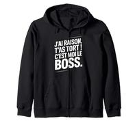 Je n'ai Jamais Tort c est Moi Le Boss Humour Patron Drôle Sweat à Capuche