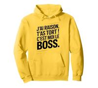 Je n'ai Jamais Tort c est Moi Le Boss Humour Patron Drôle Sweat à Capuche