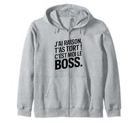 Je n'ai Jamais Tort c est Moi Le Boss Humour Patron Drôle Sweat à Capuche