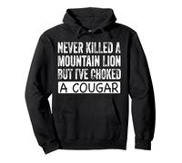 Je n'ai jamais tué de Lion de Montagne mais J'Ai étouffé Un couguar Sweat à Capuche
