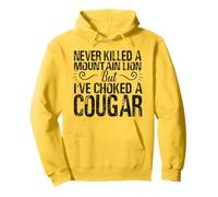 Je n'ai jamais tué Un Lion de Montagne mais J'Ai étranglé Un couguar Sweat à Capuche