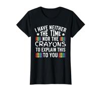 Je n'ai ni Le Temps ni Les Crayons pour Expliquer Cela T-Shirt Graphique avec Valeur