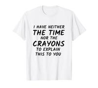 Je n'ai ni Le Temps ni Les Crayons pour Expliquer Cela T-Shirt Graphique avec Valeur, Homme, Blanc, M
