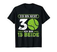 Je n'ai pas 30 ans - j'ai 15 ans ! T-Shirt