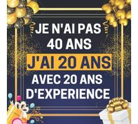 Je n'ai pas 40 ans J'ai 20 ans avec 20 ans d'experience: Découvrez ce que vos proches pensent de vous | Cadeau & deco anniversaire 40 ans femme homme | 100 pages à personnaliser de photos et messages.