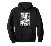 Je n'ai Pas 40 Ans, J'Ai 30 Ans, dix Ans. Sweat à Capuche
