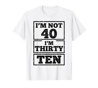Je n'ai Pas 40 Ans, J'Ai 30 Ans, dix Ans. T-Shirt