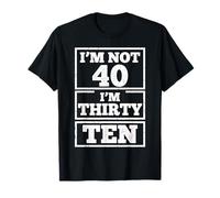 Je n'ai Pas 40 Ans, J'Ai 30 Ans, dix Ans. T-Shirt