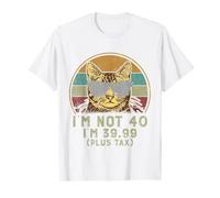 Je n'ai pas 40 ans Je n'ai que 39,99 ans plus taxes Amateurs de chats T-Shirt