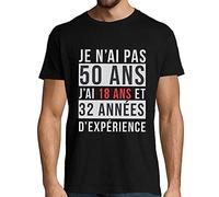Je n'ai Pas 50 Ans, J'Ai 18 Ans et 32 années d'expérience | T-Shirt Homme Anniversaire âge - Idée Cadeau catégorie Fun drôle Marrant XL