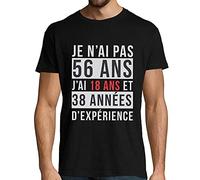 Je n'ai Pas 56 Ans, J'Ai 18 Ans et 38 années d'expérience | T-Shirt Homme Anniversaire âge - Idée Cadeau catégorie Fun drôle Marrant M