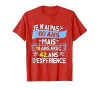 Je n'ai Pas 60 Ans mais 18 Ans avec 42 Ans D'Expérience T-Shirt, Homme, Rouge, XL