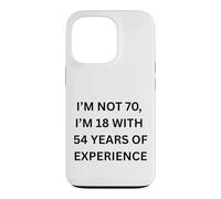 Je n'ai Pas 70 Ans J'Ai 18 Ans avec 54 Ans d'expérience Personne âgée Coque pour iPhone 13 Pro