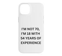 Je n'ai Pas 70 Ans J'Ai 18 Ans avec 54 Ans d'expérience Personne âgée Coque pour iPhone 14 Plus
