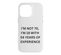 Je n'ai Pas 70 Ans J'Ai 18 Ans avec 54 Ans d'expérience Personne âgée Coque pour iPhone 14 Pro Max