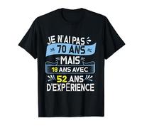 Je N'Ai Pas 70 Ans Mais 18 Ans Avec 52 Ans D'Expérience T-Shirt