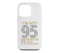 Je n'ai Pas 95 Ans, J'Ai 18 Ans et 77 Ans d'expérience. C'est drôle, 95e Anniversaire Coque pour iPhone 13 Pro