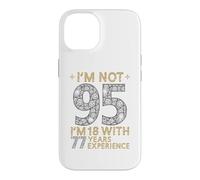 Je n'ai Pas 95 Ans, J'Ai 18 Ans et 77 Ans d'expérience. C'est drôle, 95e Anniversaire Coque pour iPhone 14