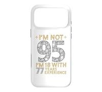 Je n'ai Pas 95 Ans, J'Ai 18 Ans et 77 Ans d'expérience. C'est drôle, 95e Anniversaire Coque pour iPhone 17 Pro Max