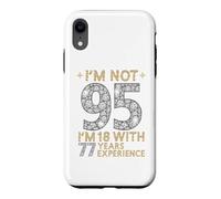 Je n'ai Pas 95 Ans, J'Ai 18 Ans et 77 Ans d'expérience. C'est drôle, 95e Anniversaire Coque pour iPhone XR