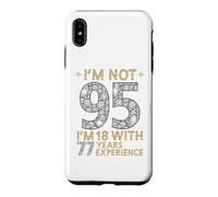 Je n'ai Pas 95 Ans, J'Ai 18 Ans et 77 Ans d'expérience. C'est drôle, 95e Anniversaire Coque pour iPhone XS Max